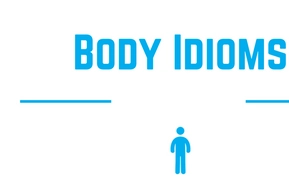 Идиомы с частями тела на английском языке: подборка body idioms